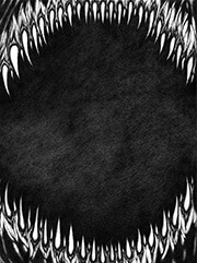 A razor-toothed maw yawns open, revealing only darkness within.